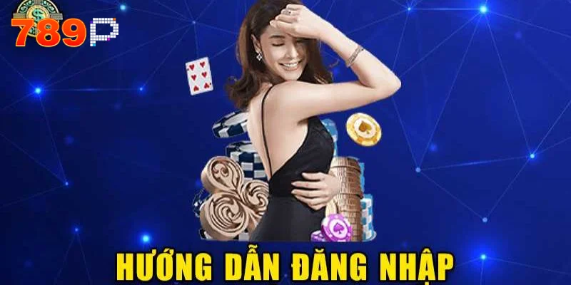 Đăng Nhập 789P – 3 Bước Truy Cập Đơn Giản Cho Newbie