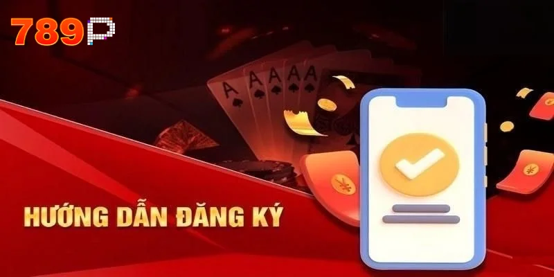 Đăng Ký 789P – Cách Thức Thực Hiện & Giải Đáp Thắc Mắc
